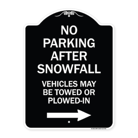 No Parking After Snowfall Vehicles May Be Towed Or Plowed-In With Right Arrow Aluminum Sign